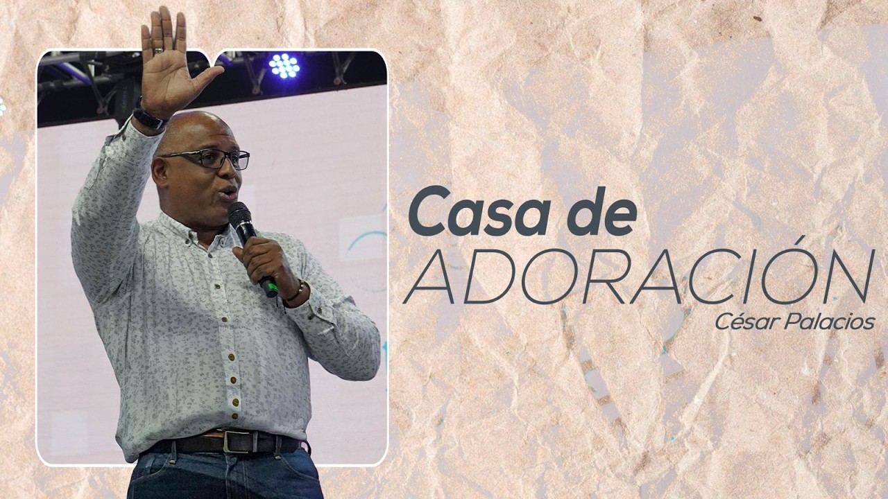 Casa de adoración - Cesar Palacios- Misión Paz