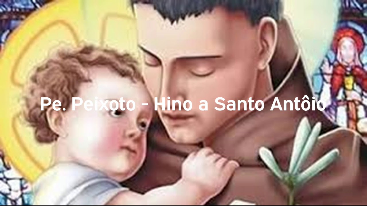 Pe. Peixoto-   Hino a Santo Antônio