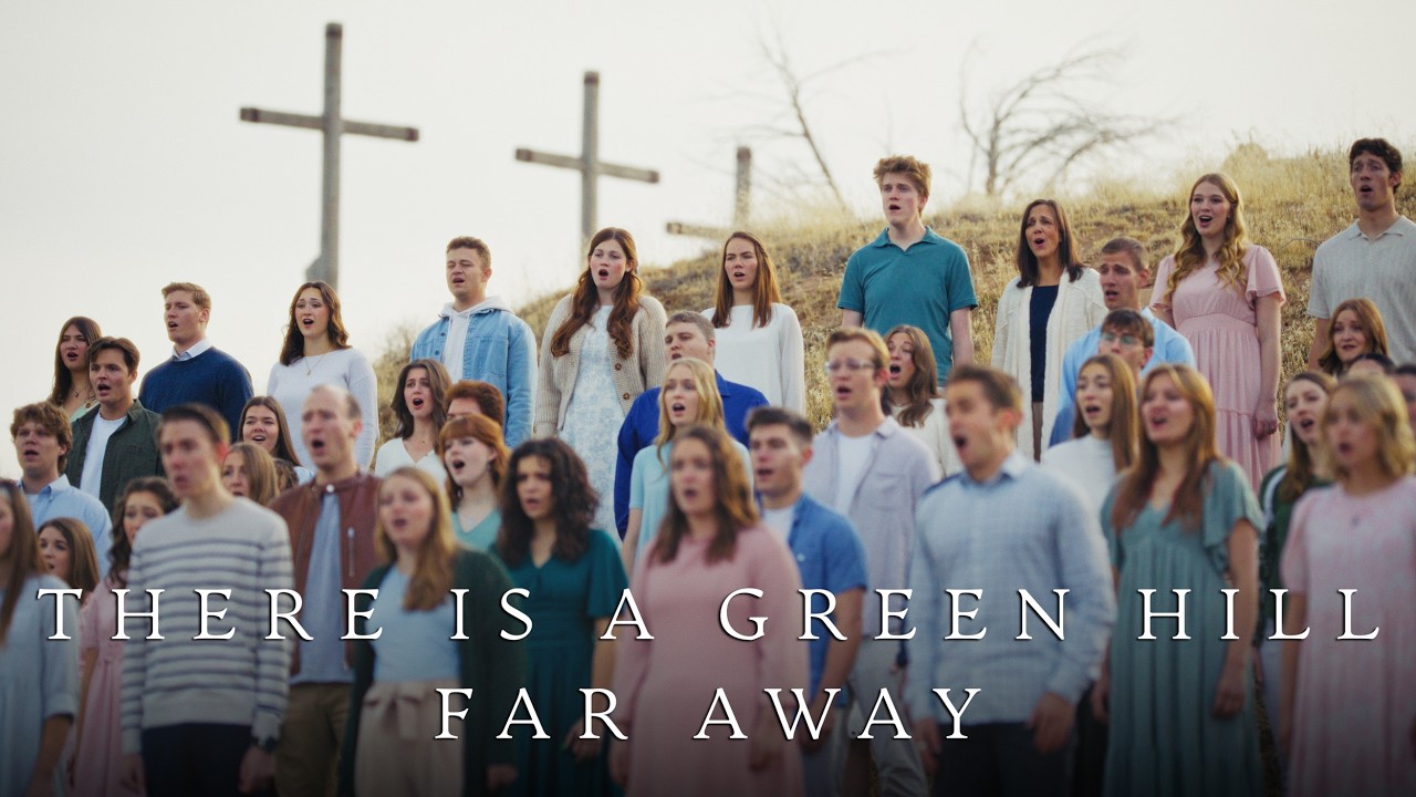 There Is a Green Hill Far Away (Arr. Brent Wells) | BYU Concert Choir
