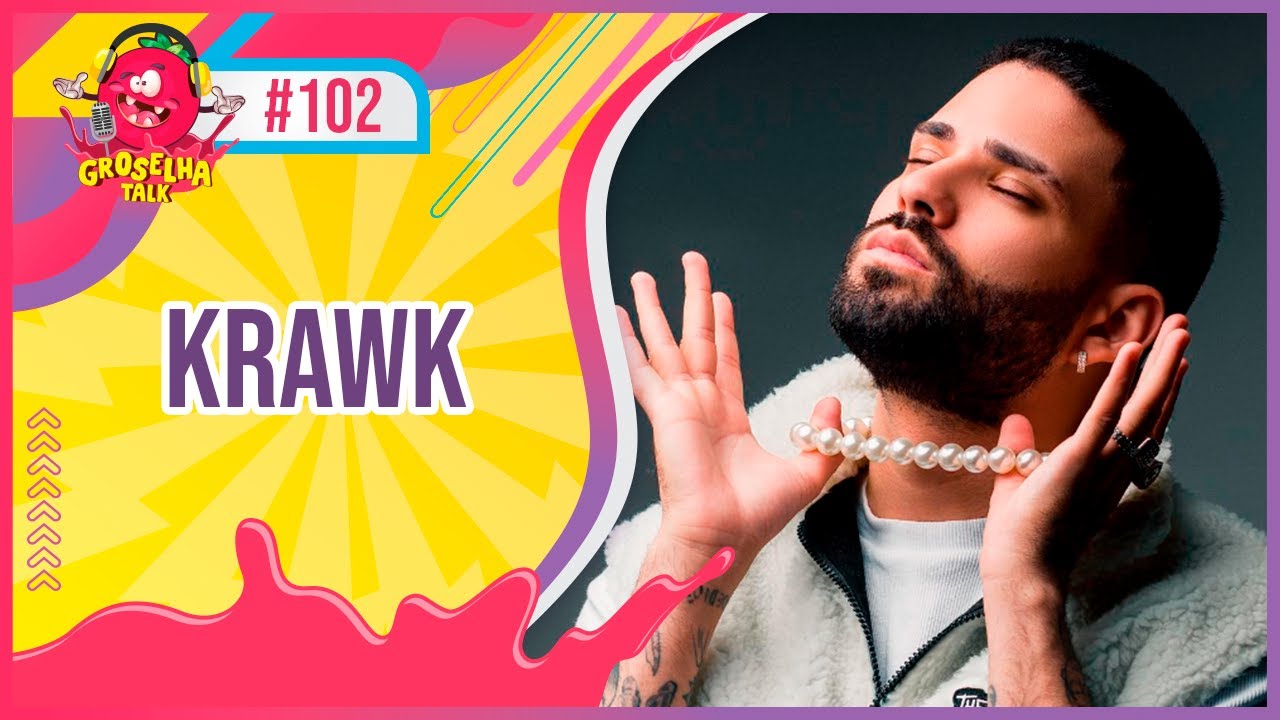 KRAWK - Groselha Talk #102