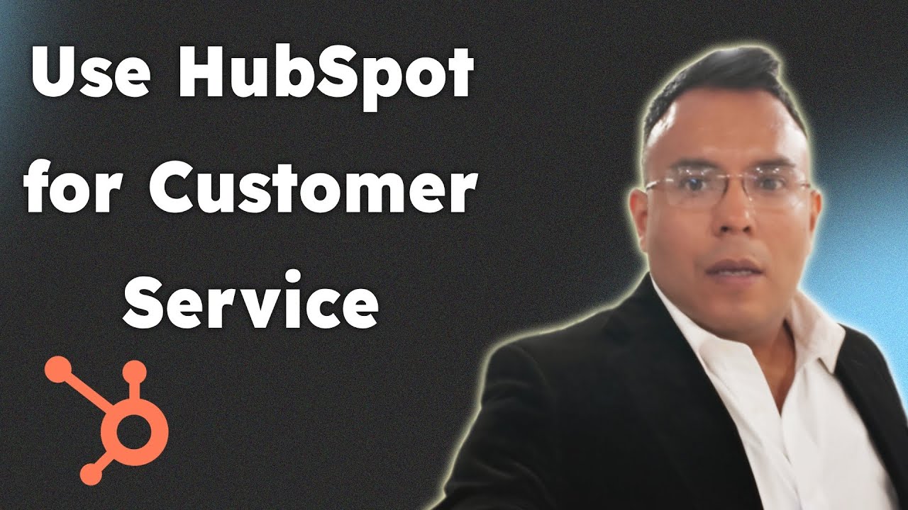 How to Use HubSpot for Customer Service   Full Guide 2025