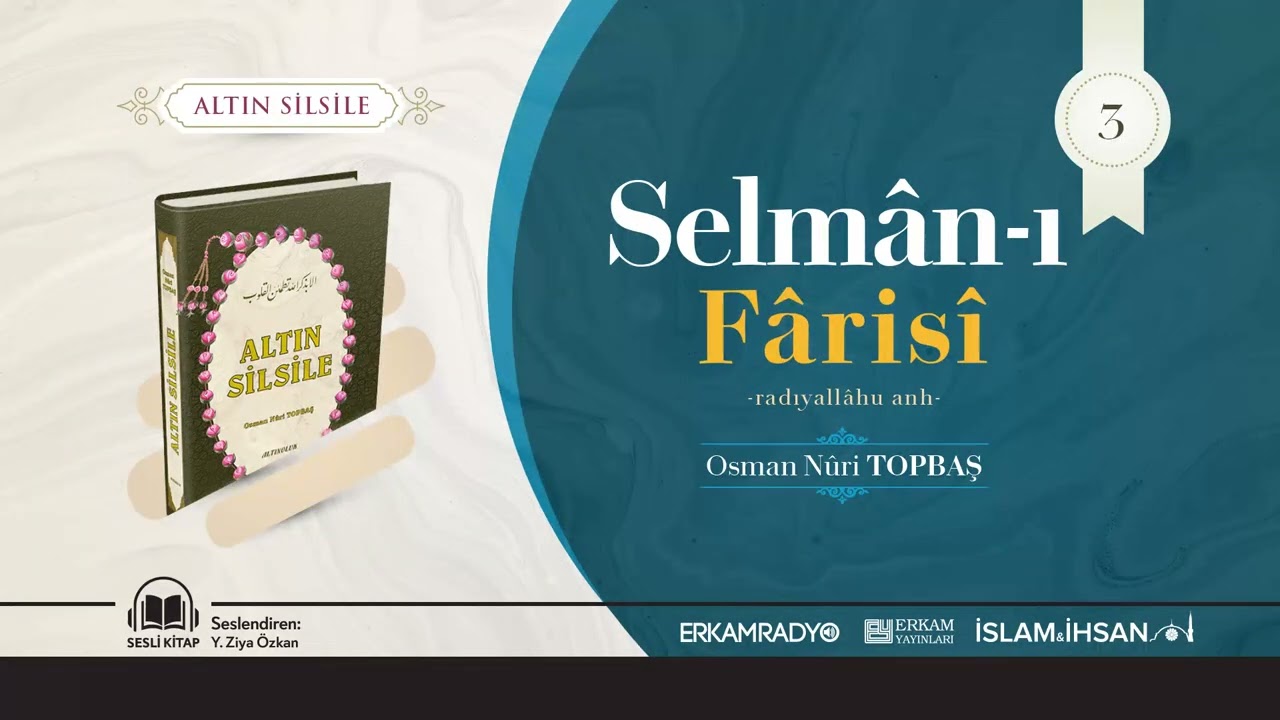 Selmân-ı Fârisî -radıyallâhu anh- (Altın Silsile 3 - Sesli Kitap) - Osman Nuri Topbaş