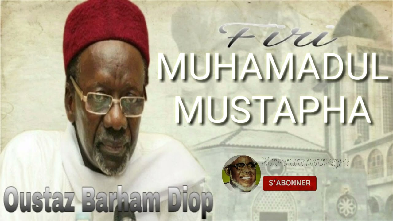 Fiiri Muhamadu Mustapha par Oustaz Barham Diop