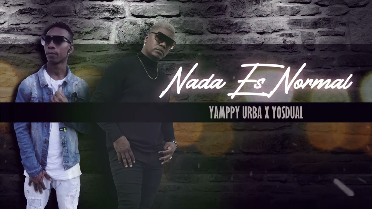 Nada Es Normal - Yamppy Urba & Yosdual #SalsaUrbana 2023