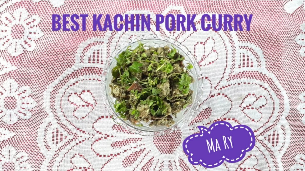 Kachin Pork Curry/ Kachin Traditional Food/ Kachin Food/ Pork Curry Recipe/ဝက်သားကချင်ချက် ချက်နည်း