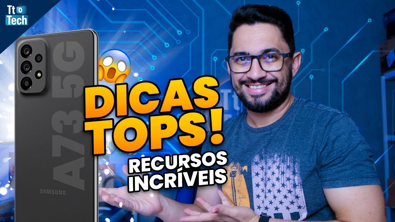 Galaxy A73 Dicas TOPs e RECURSOS IMPRESSIONANTES!