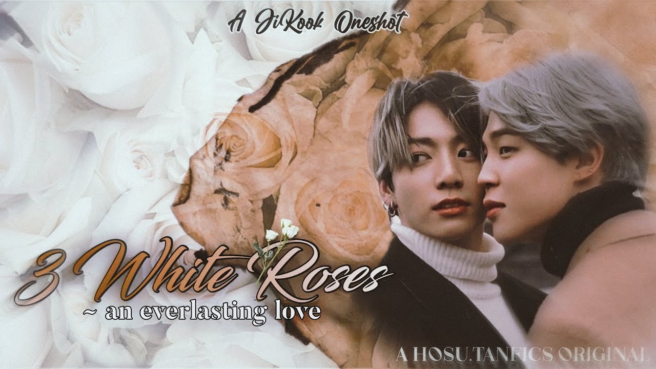 𝟑 𝑾𝒉𝒊𝒕𝒆 𝑹𝒐𝒔𝒆𝒔 🤍🌹|| ✨A Jikook Oneshot ❤️ An Everlasting Love 💫 || A @hosu.tanfics Original