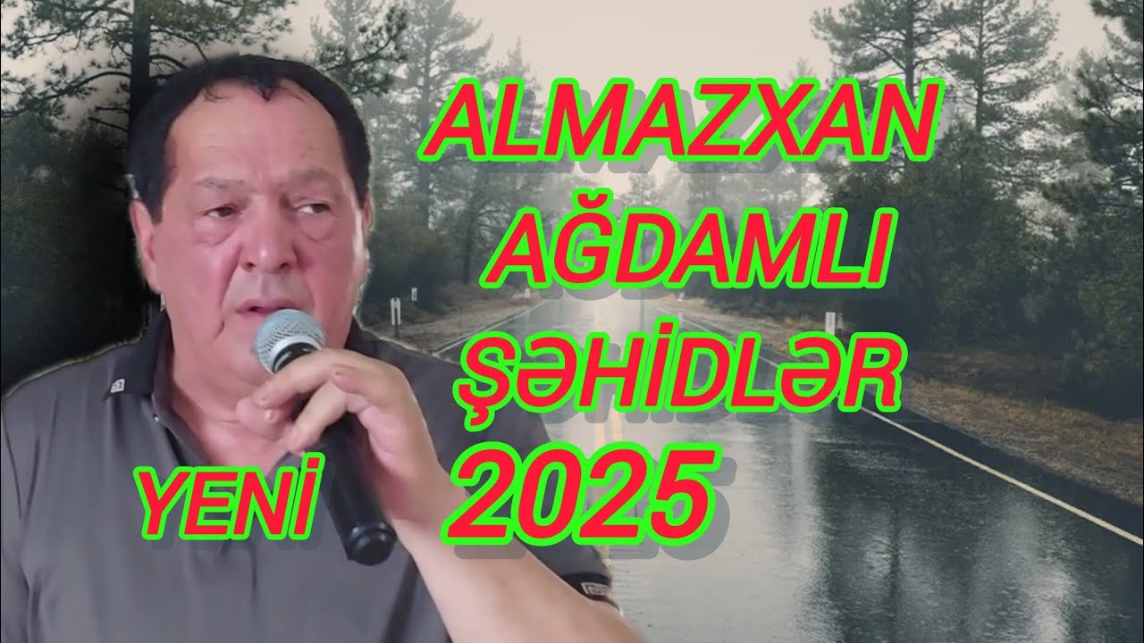 Almazxan   Ağdamlı   Şəhidlər   《  Officall  Video  Music  》 HD   2025