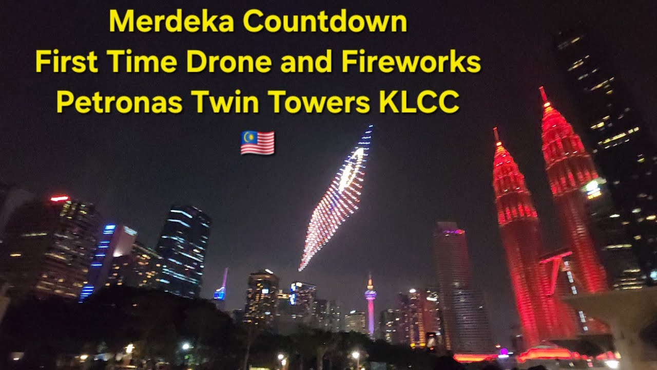 Merdeka Countdown 2026 Drone Show and Fireworks at Petronas Twin Towers KLCC Kuala Lumpur KL