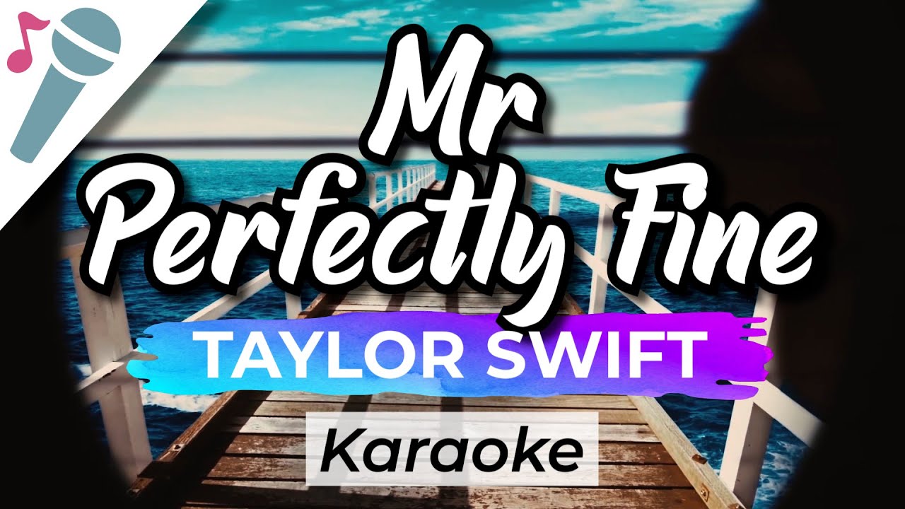 Taylor Swift - Mr. Perfectly Fine - Karaoke Instrumental (Acoustic)