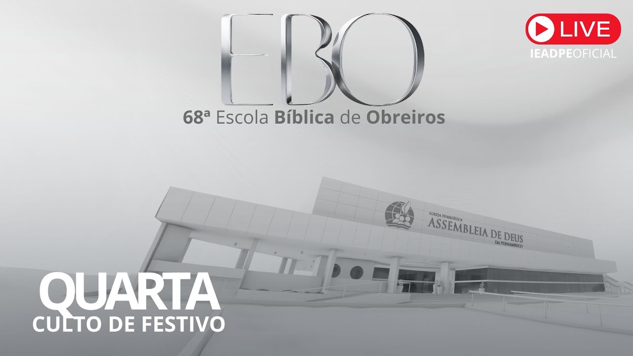AO VIVO - CULTO FESTIVO DO 68ª ESCOLA BÍBLICA DE OBREIROS DA IEADPE - 23/10/2024