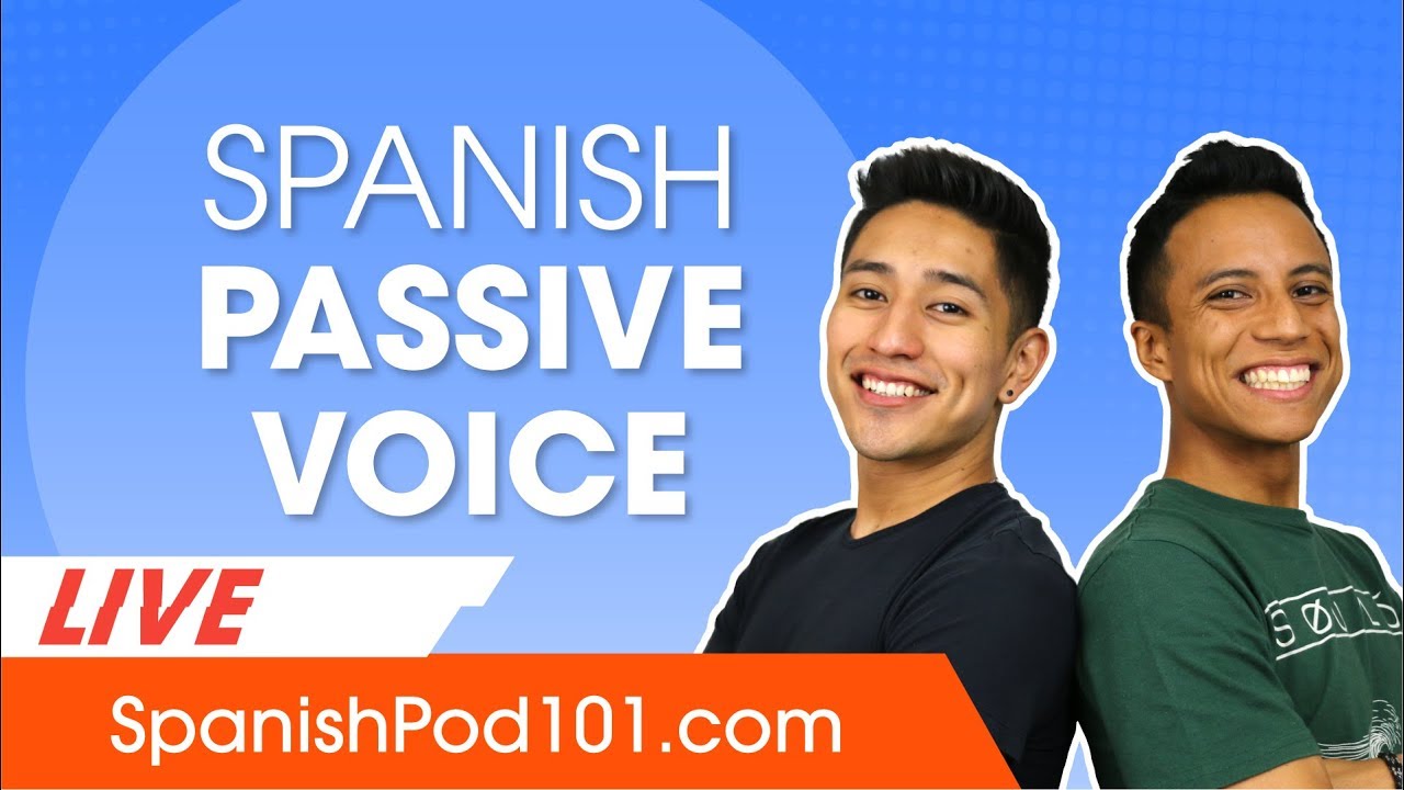 How To Use The Passive Voice In Spanish