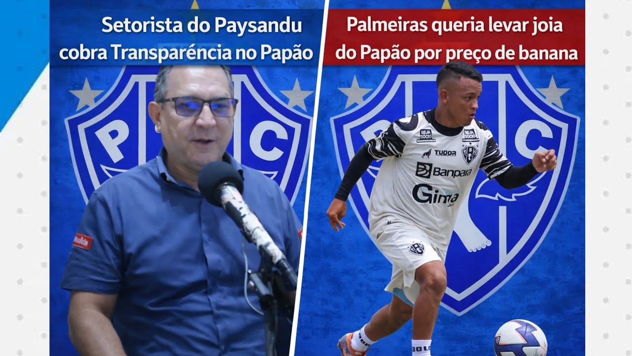 💣Setorista do Paysandu cobra Transparência no Papão|Palmeiras querendo paga pouco em jóia Bicolor