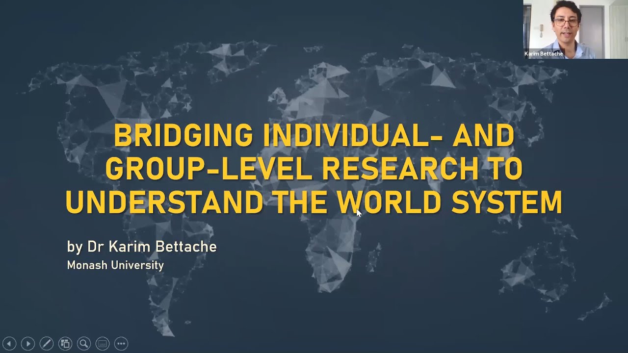 Dr Karim BETTACHE - Bridging the Individual- and Group-Level Research to Understand the World System