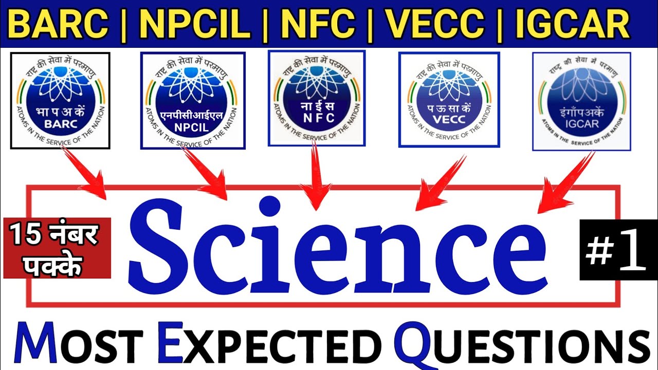 Science Questions for all exam 2021/BARC Science Questions/ NPCIL Science Questions/NMDC/NFC/ IGCAR