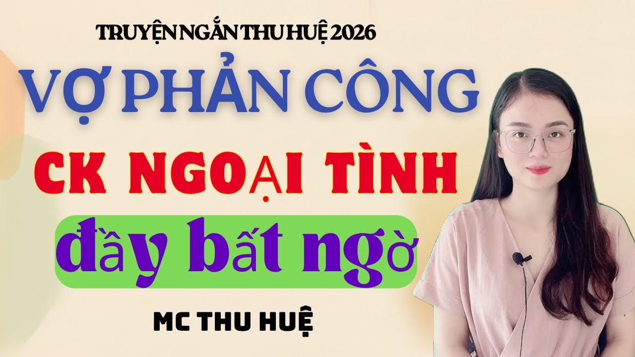 Truyện Ngắn Thu Huệ Người Vợ Phản Công Chồng Ngoại Tình Đầy Bất Ngờ | Kể Truyện Đêm Khuya Mới Nhất