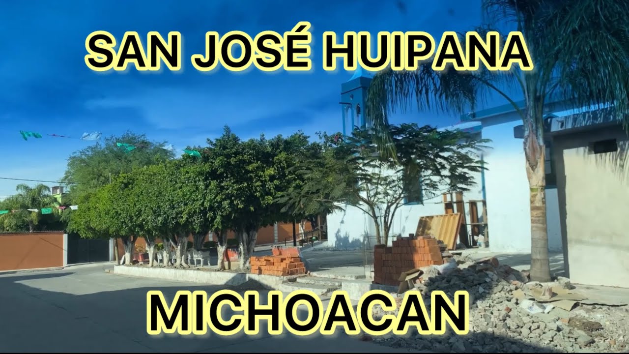 SAN JOSÉ HUIPANA MICHOACAN