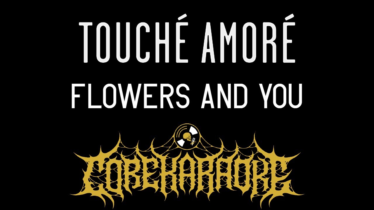 Touché Amoré - Flowers And You [Karaoke Instrumental]