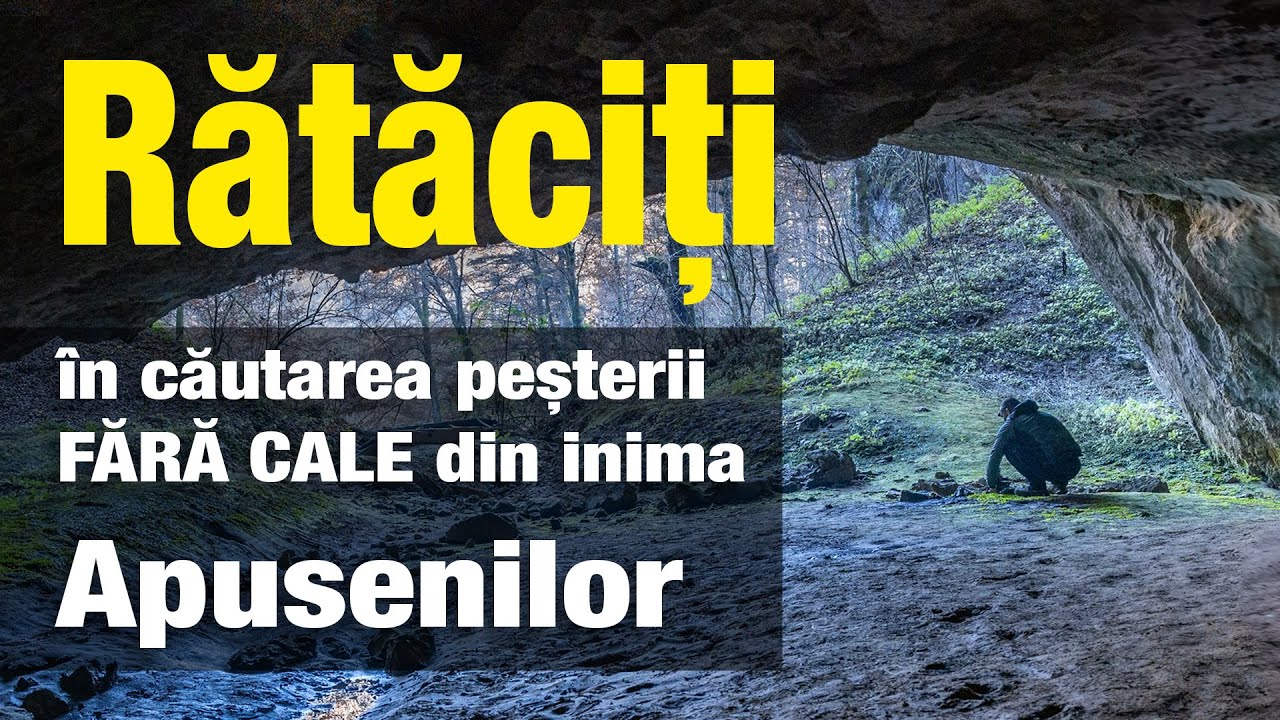 Aventura prin necunoscut! In cautarea pesterilor ascunse din Apuseni