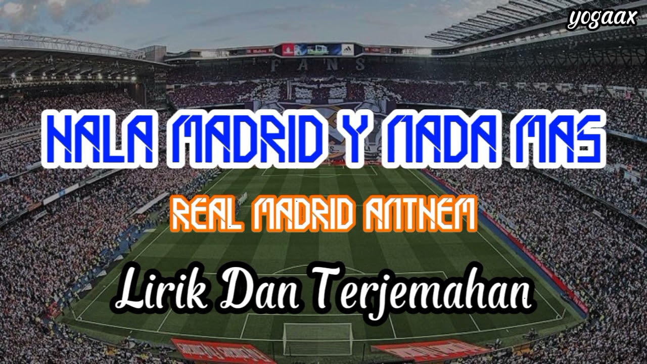 Real Madrid Anthem - Hala Madrid y nada mas (Lirik dan Terjemahan)