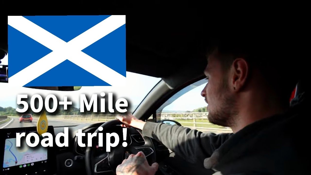 Driving 500+ miles to Scotland!