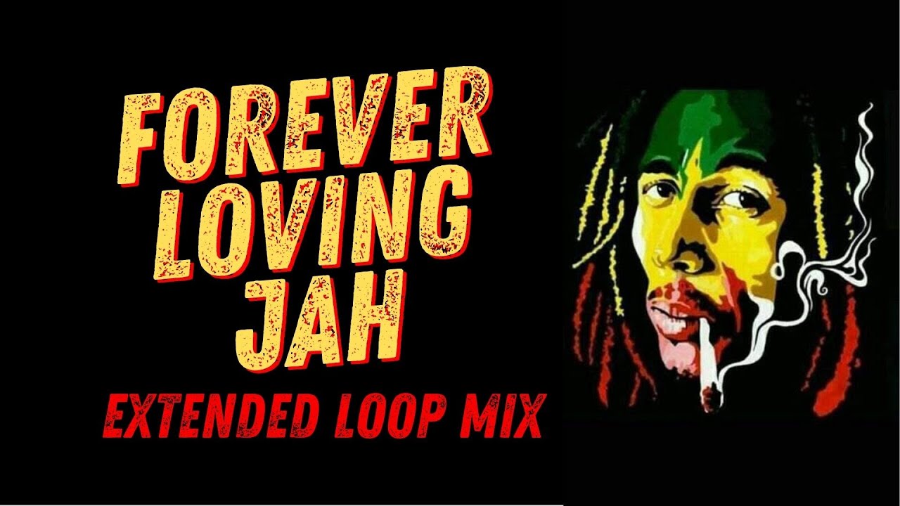Forever Loving JAH!: Bob Marley (extended loop mix) lyrics