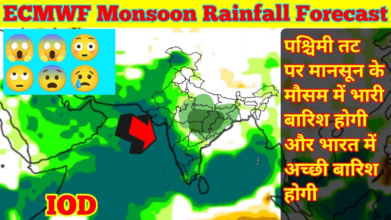 ECMWF Monsoon Forecast : West Coast saw flooding rain in monsoon season and India see good rainfall