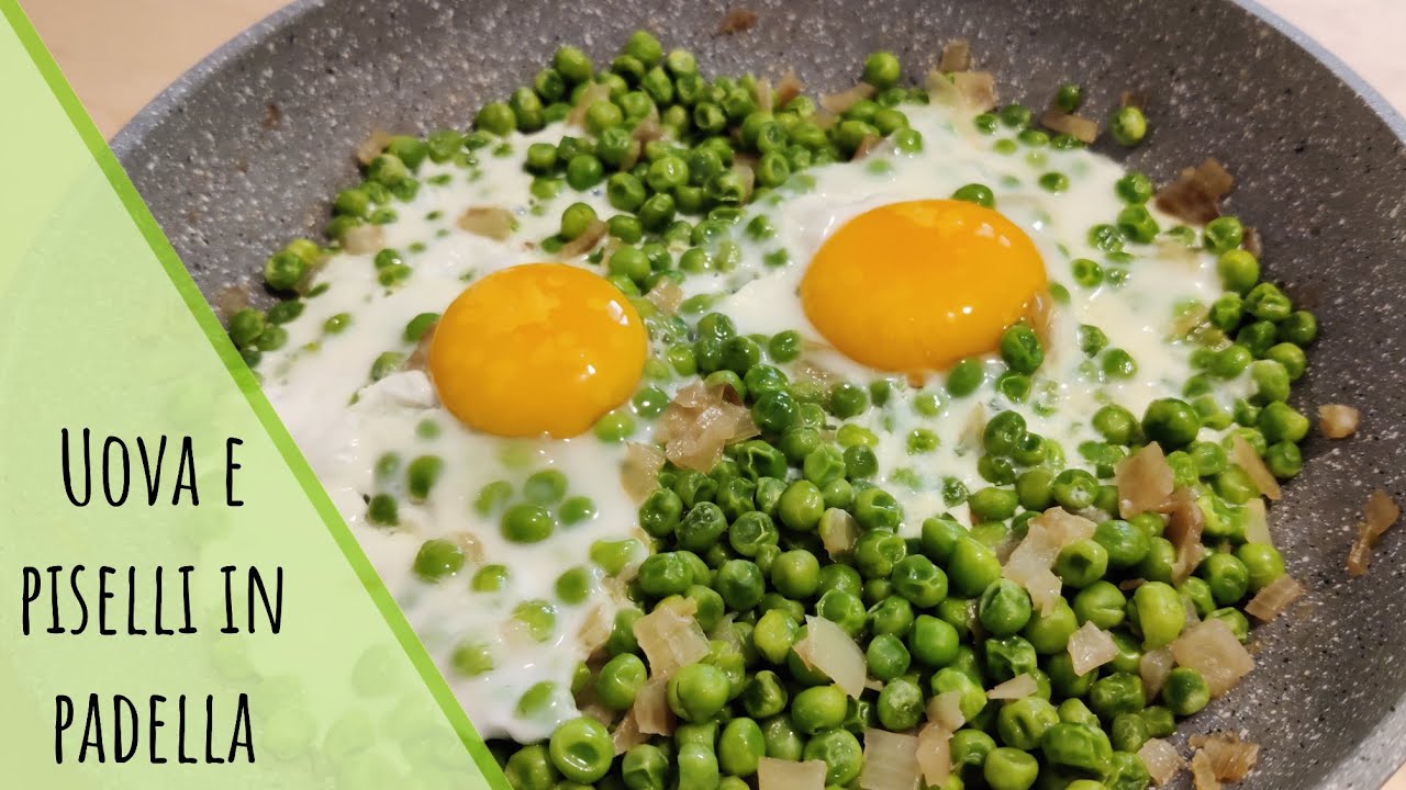UOVA E PISELLI IN PADELLA ~ Ricetta facile e veloce