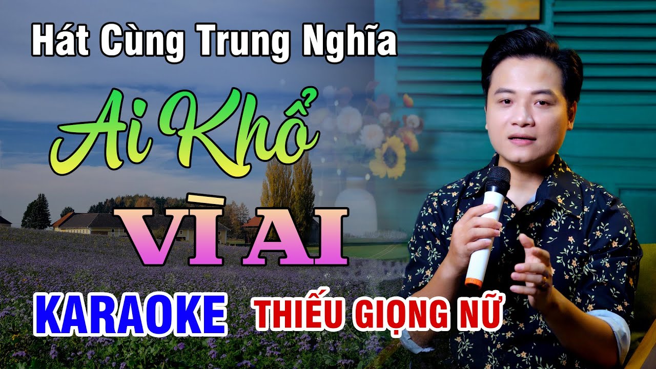 KARAOKE SONG CA | AI KHỔ VÌ AI - Thiếu Giọng Nữ | 4K