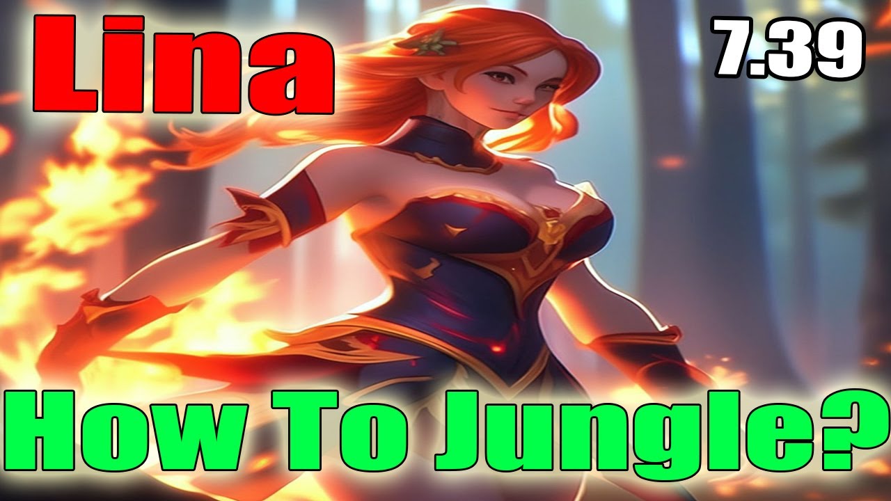 DoTa 2 How To Jungle Lina Patch 7.39 7000 gold