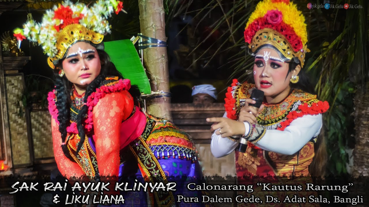 Sak Rai Ayuk Klinyar & Liku Liana | Calonarang 