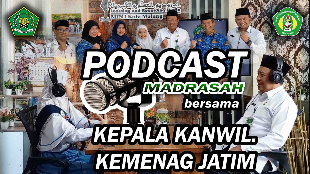 PODCAST MADRASAH BERSAMA BAPAK KEPALA KANWIL. #kemenagjawatimur   #podcast #min1kotamalang