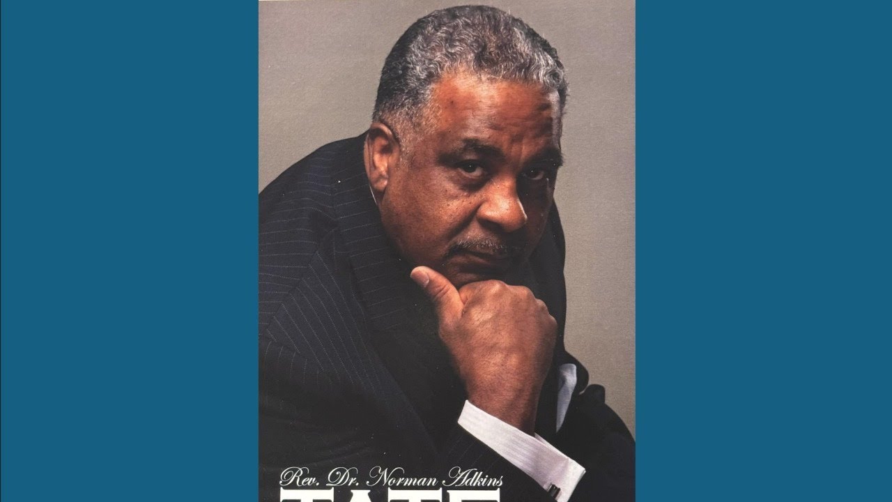 Celebrating The Life of  Rev. Dr. Norman Adkins Tate