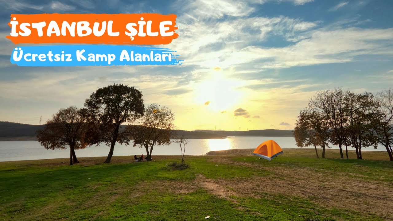 İSTANBUL ŞİLE Kamp Alanları - Ücretsiz Kamp ve Piknik Alanları (Esenceli - Hacıllı - Darlık)