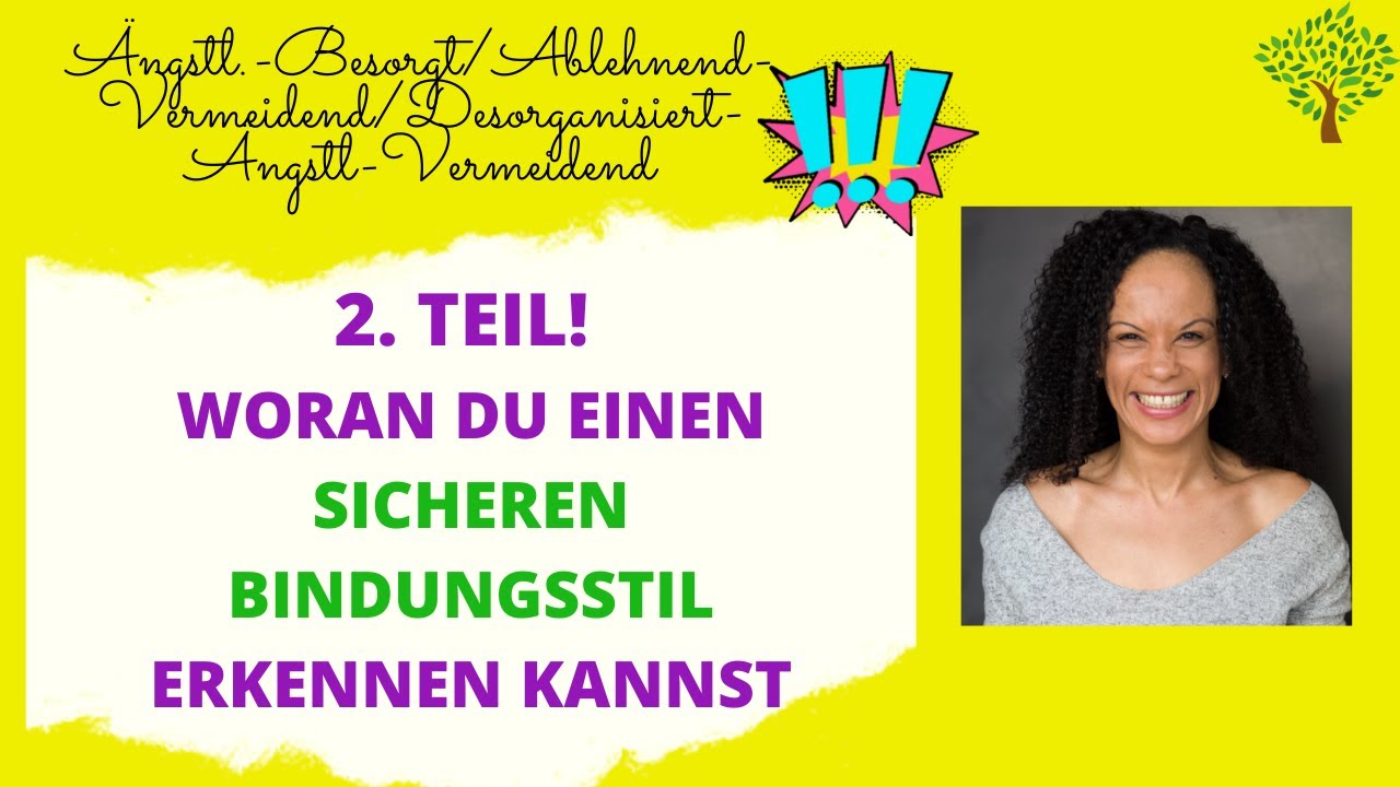 2. Teil SICHERER BINDUNGSSTIL woran du ihn erkennen kannst!
