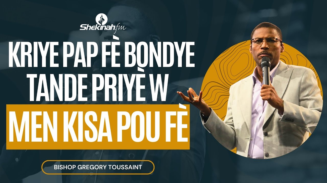 Kriye Pap Fè Bondye Tande Priyè w❗️Men kisa Pou Fè ‼️  | Mesaj | Gregory Toussaint | Shekinah.fm