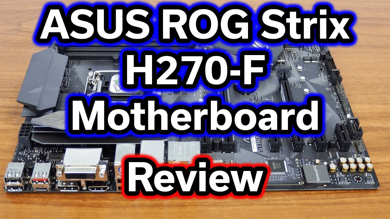 ASUS ROG Strix H270F - Motherboard Review