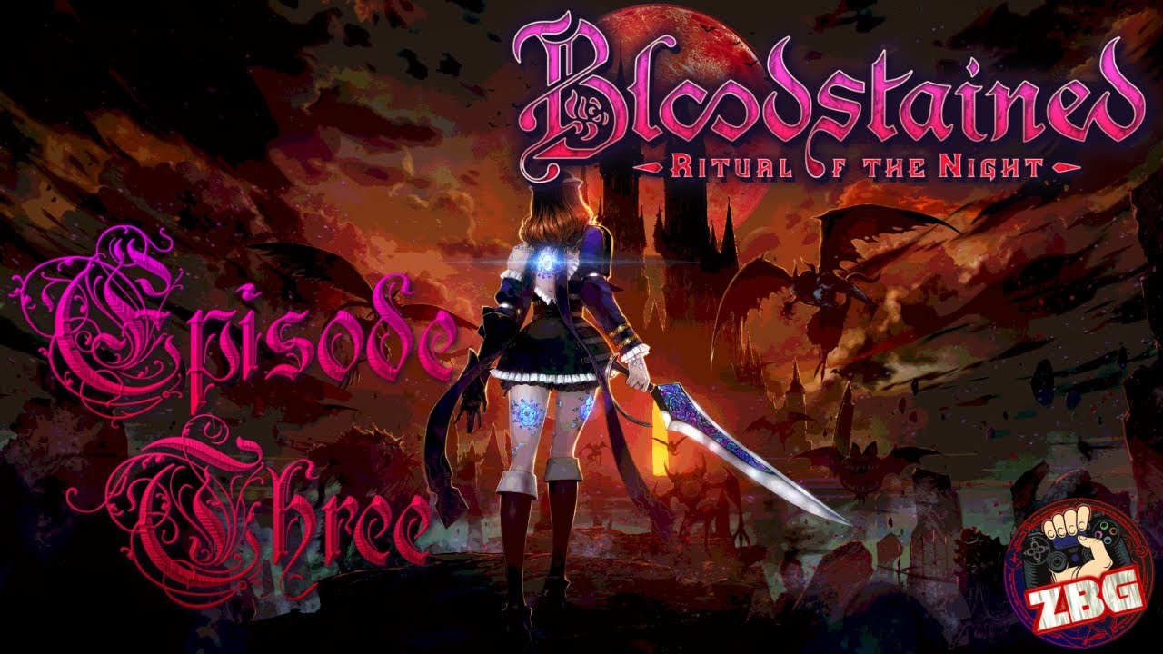 Bloodstained Ep.3: BloodCastle: Night of the Igavania
