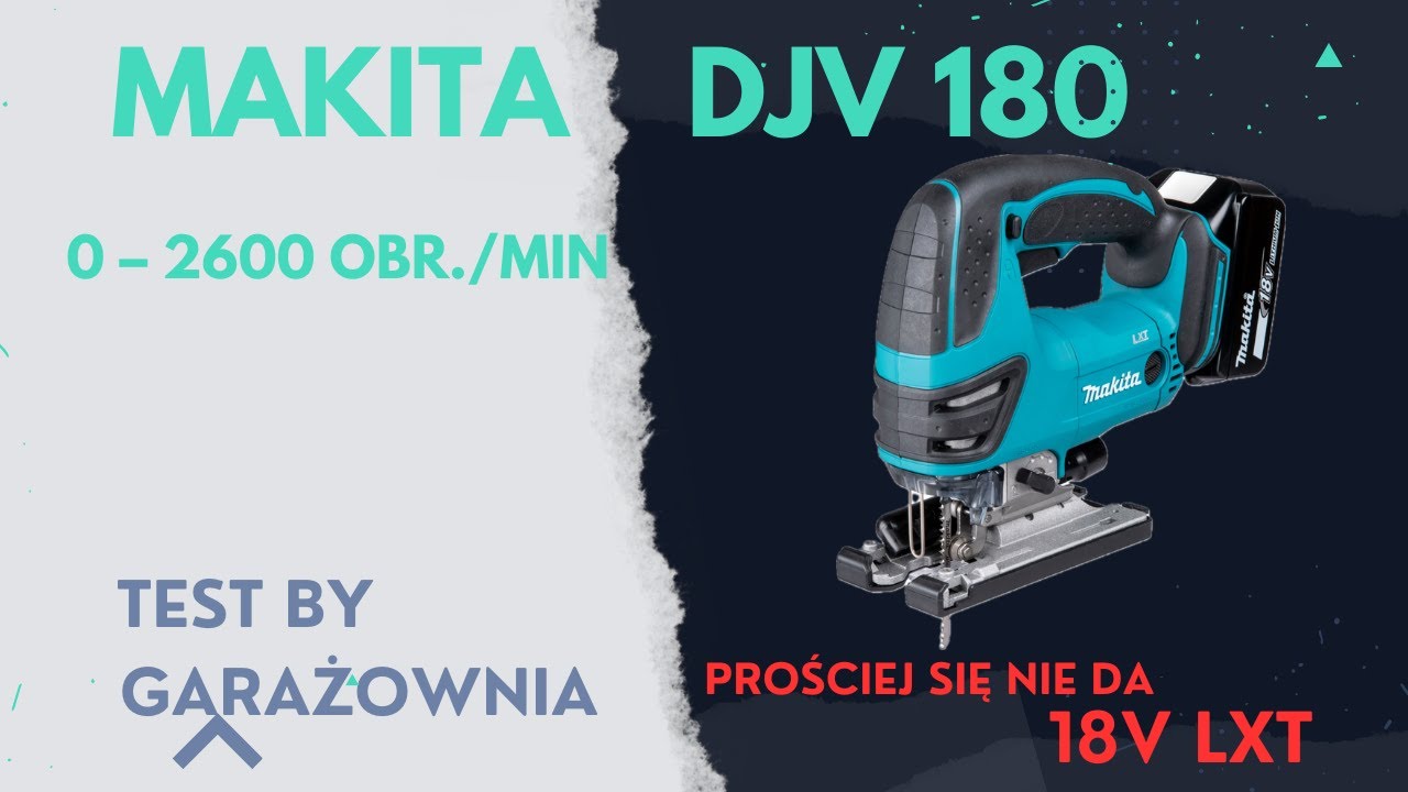 Makita DJV180 18v Lxt TEST & OPINIA / Makita Jigsaw