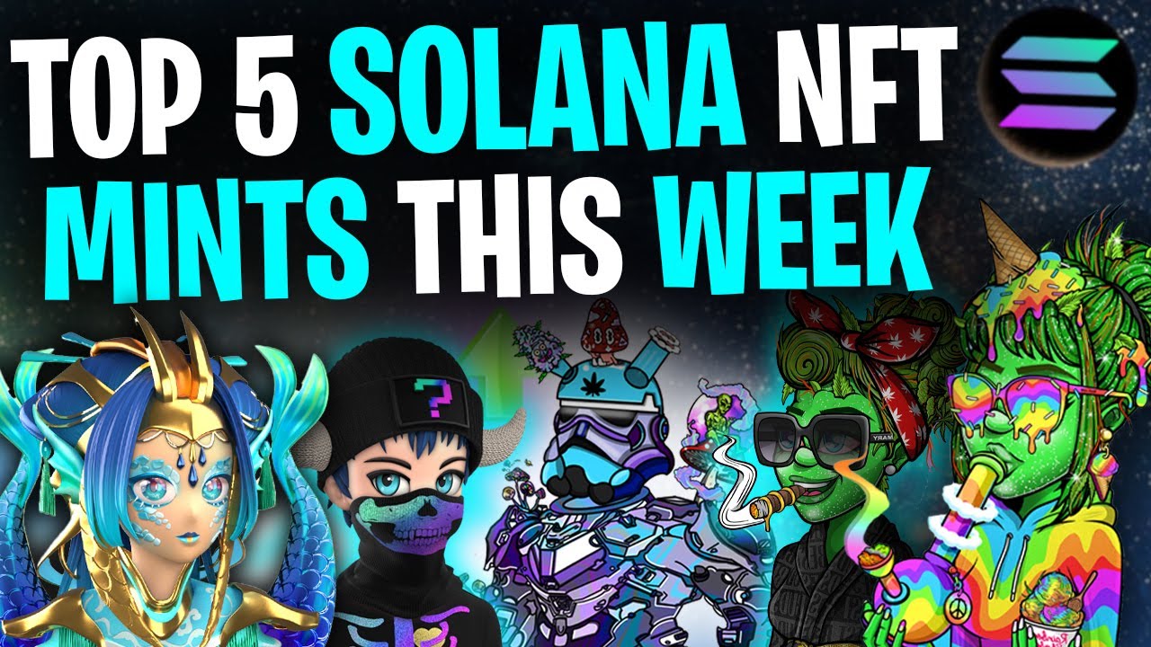 NFTs TO BUY NOW! │ Top 5 Solana NFT Mints This Week