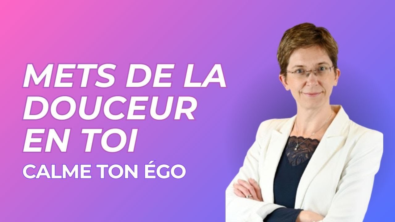 En Live : sois doux avec toi-même ! même avec ton égo...