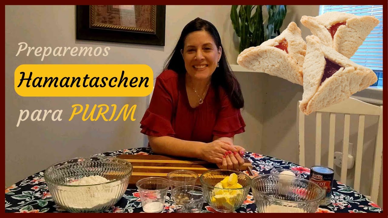 Preparemos Hamantaschen para Purim juntos! Receta de Orejas de Aman y explicaciones de Purim