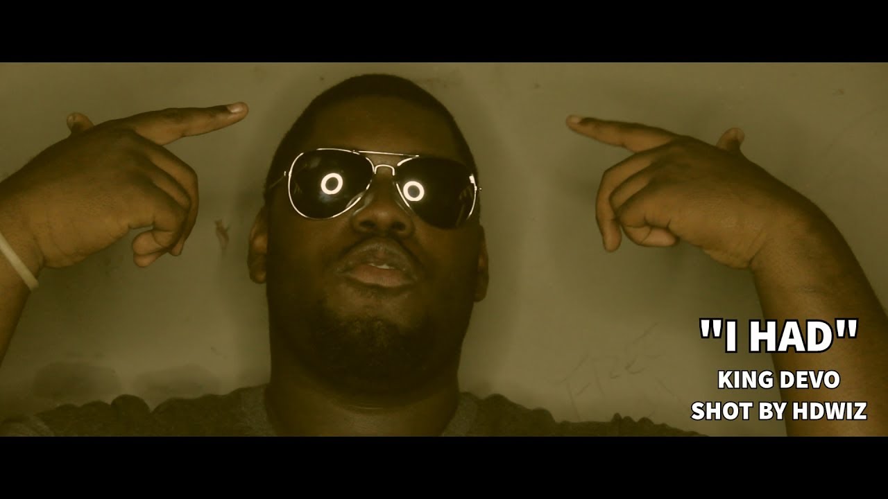 King Devo - I Had | Shot By @HDwizProduction