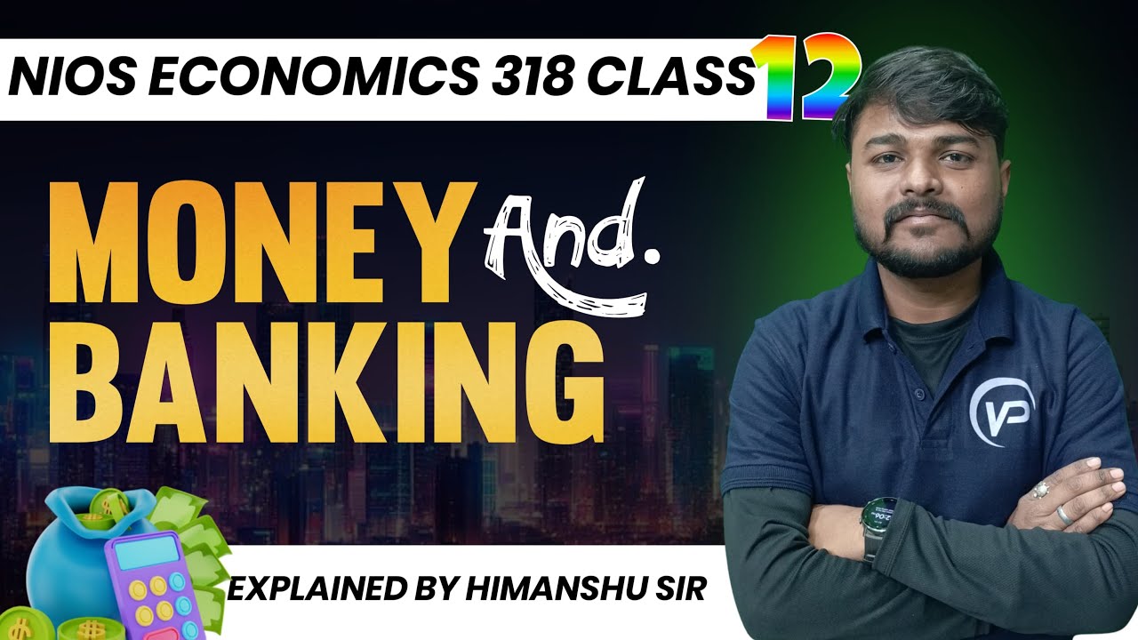 NIOS Economic 318 Money And Banking  | Lec-01 Class 12 | Himanshu Sir