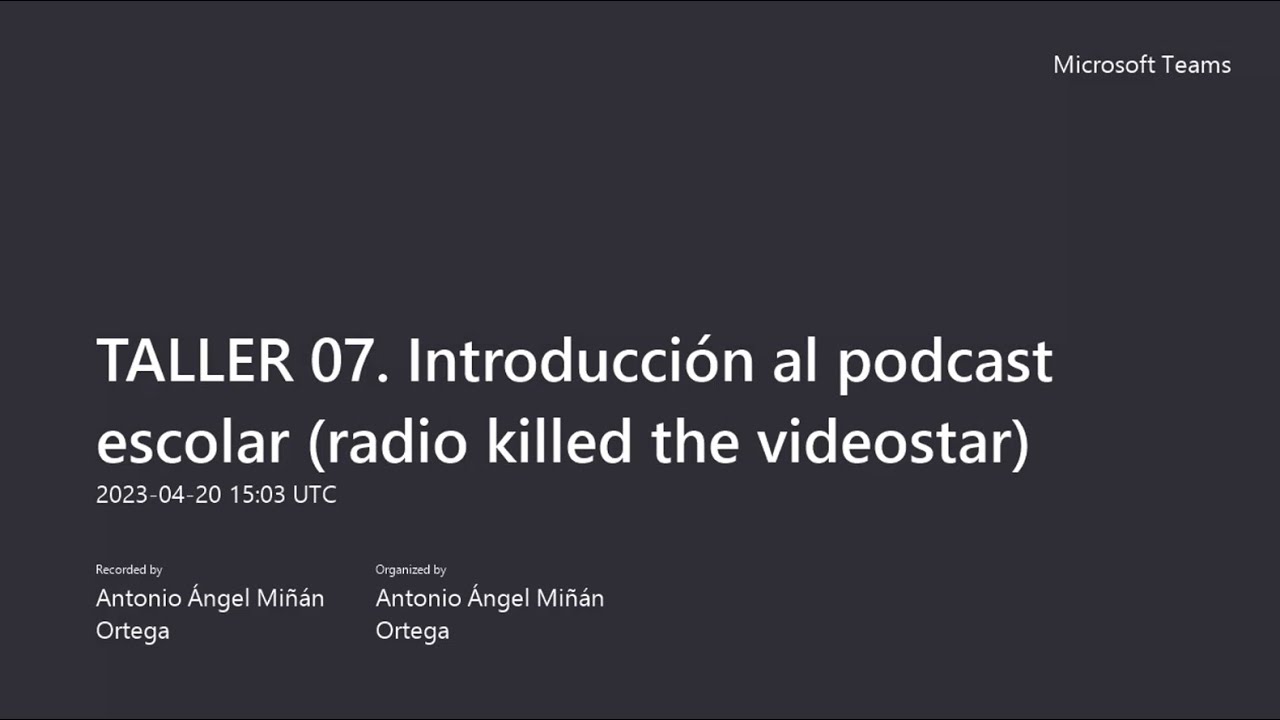TALLER 07  Introducción al podcast escolar (radio killed the videostar)