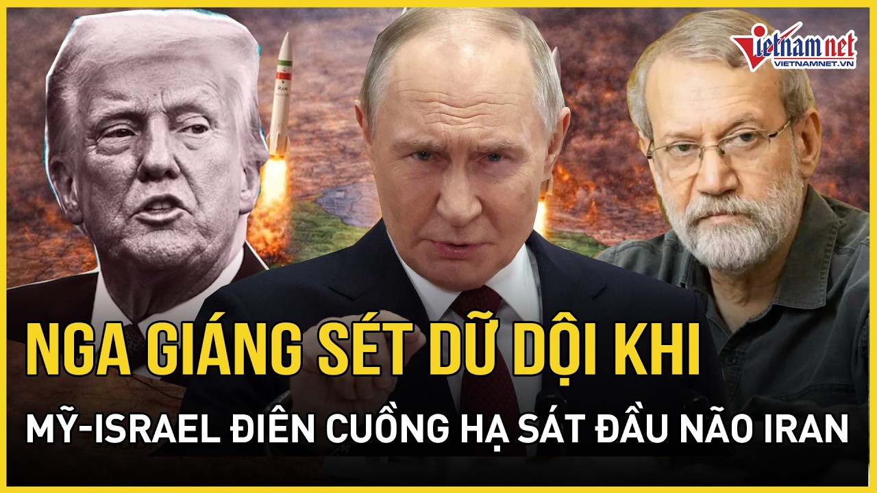 CHÍNH THỨC: Nga nổi trận lôi đình giáng sét dữ dội khi Mỹ-Israel điên cuồng hạ sát 
