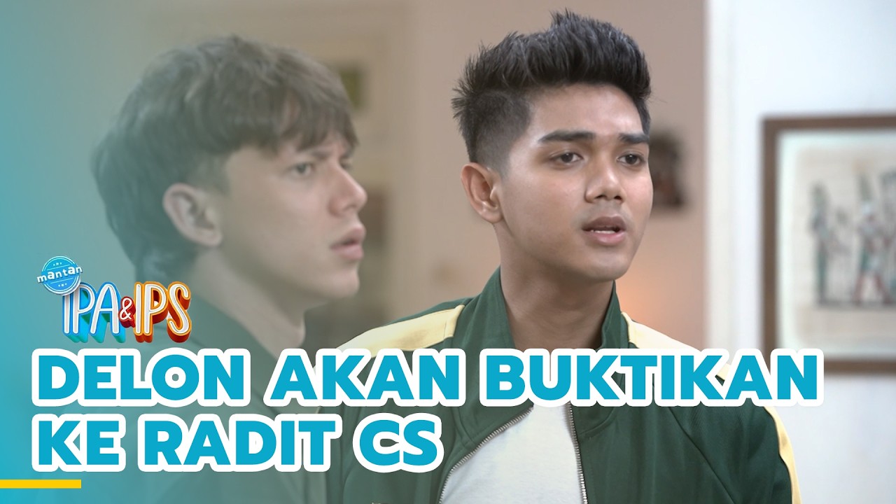 Delon akan buktikan ke Radit CS buat hancurin Geng Kabel