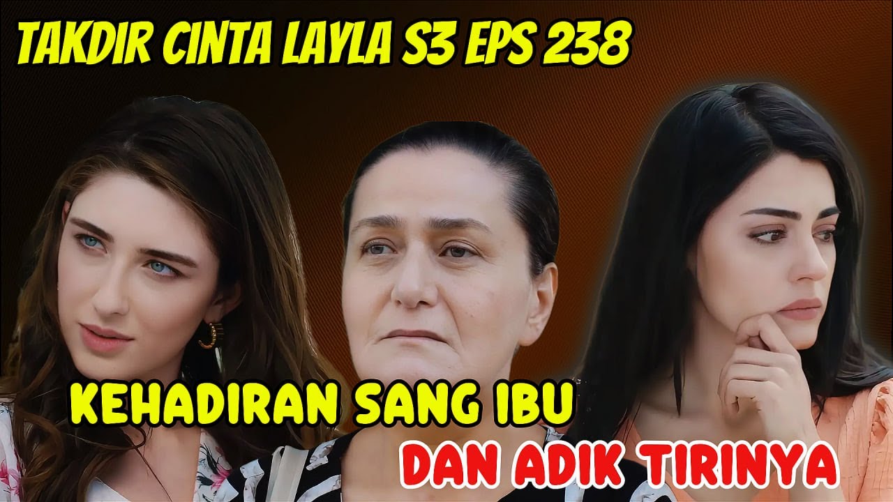 Takdir cinta Layla Season 3 eps 238 - TERNYATA Ibu Layla Masih Hidup..‼️