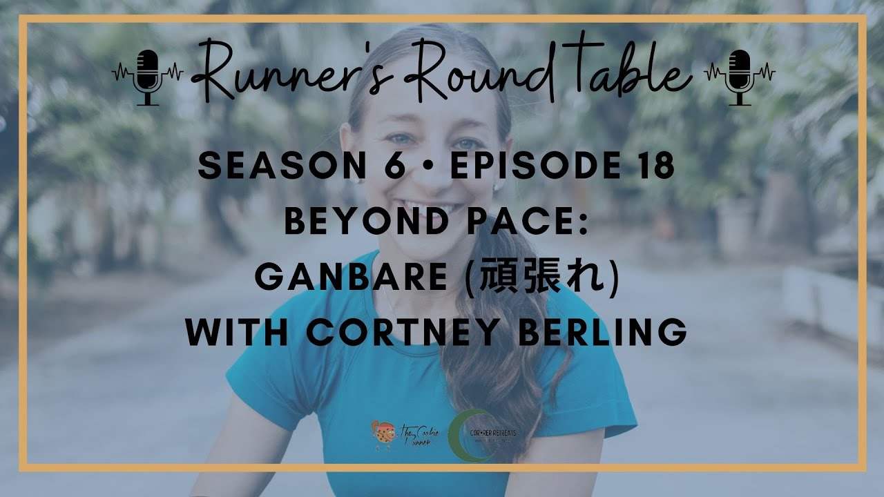 S6E18 - Beyond Pace: Ganbare (頑張れ) with Cortney Berling