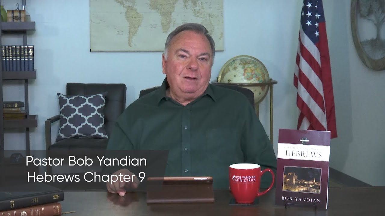 Hebrews Bible Study - Chapter 9 Summary